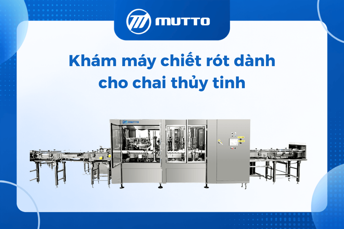 Khám phá máy chiết rót dành cho chai thủy tinh